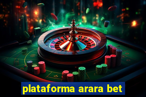 plataforma arara bet